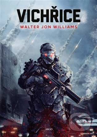 Kniha: Vichřice (Walter Jon Williams). Argo, 2024 Kniha: Vichřice (Walter Jon Williams). Argo, 2024