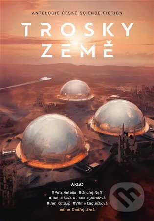 Kniha: Trosky Země (Petr Heteša). Argo, 2024 Kniha: Trosky Země (Petr Heteša). Argo, 2024