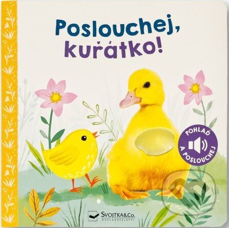 Kniha: Poslouchej, kuřátko! (Svojtka&Co.). Svojtka&Co., 2024 Kniha: Poslouchej, kuřátko! (Svojtka&Co.). Svojtka&Co., 2024