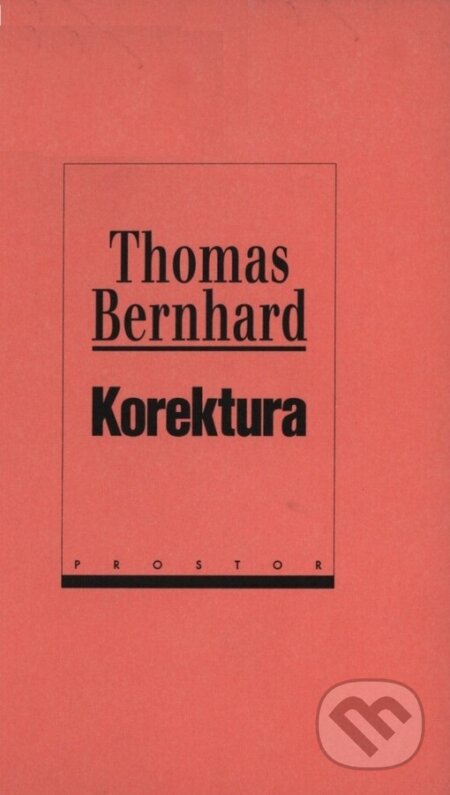 Kniha: Korektura (Thomas Bernhard). Prostor, 1998 Kniha: Korektura (Thomas Bernhard). Prostor, 1998
