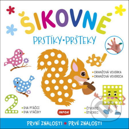 Kniha: Šikovné prstíky/pršteky: První znalosti/Prvé znalosti (INFOA). INFOA, 2024 Kniha: Šikovné prstíky/pršteky: První znalosti/Prvé znalosti (INFOA). INFOA, 2024