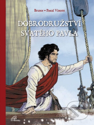 Kniha: Dobrodružství svatého Pavla (Brunor). Paulínky, 2023 Kniha: Dobrodružství svatého Pavla (Brunor). Paulínky, 2023
