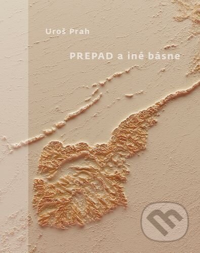 Kniha: Prepad a iné básne (Uroš Prah). Fraktál, 2023 Kniha: Prepad a iné básne (Uroš Prah). Fraktál, 2023