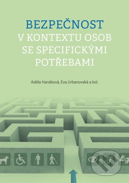 Kniha: Bezpečnost v kontextu osob se specifickými potřebami (Adéla Hanáková). Univerzita Palackého v Olomouci, 2023 Kniha: Bezpečnost v kontextu osob se specifickými potřebami (Adéla Hanáková). Univerzita Palackého v Olomouci, 2023