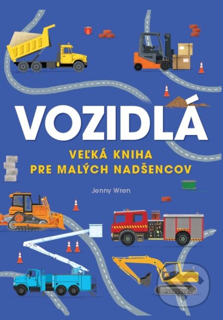 Kniha: Vozidlá (Jenny Wren). Bookmedia, 2024 Kniha: Vozidlá (Jenny Wren). Bookmedia, 2024