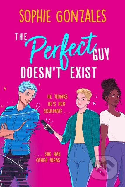 Kniha: The Perfect Guy Doesn't Exist (Sophie Gonzales). Hodder Children's Books, 2024 Kniha: The Perfect Guy Doesn't Exist (Sophie Gonzales). Hodder Children's Books, 2024