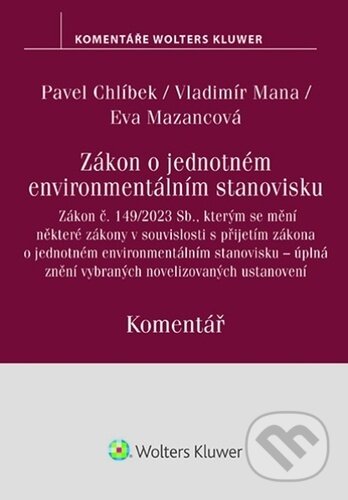 Kniha: Zákon o jednotném environmentálním stanovisku (Eva Mazancová, Pavel Chlíbek a Vladimír Mana). Wolters Kluwer ČR, 2024 Kniha: Zákon o jednotném environmentálním stanovisku (Eva Mazancová, Pavel Chlíbek a Vladimír Mana). Wolters Kluwer ČR, 2024