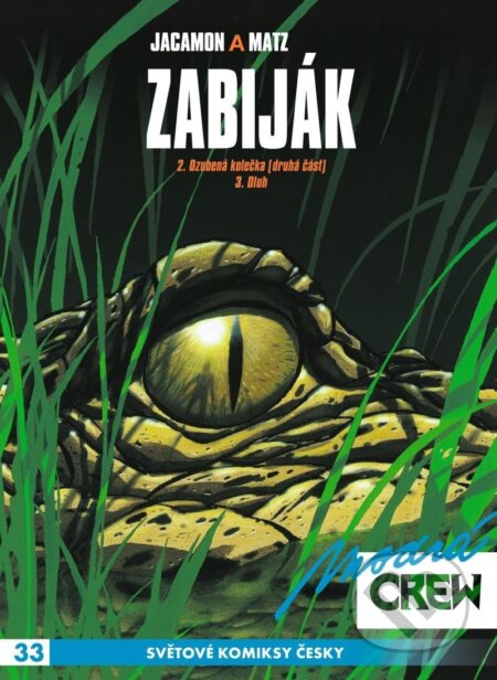Kniha: Modrá Crew 33 - Zabiják 2 (Matz a Jacamon). Crew, 2024 Kniha: Modrá Crew 33 - Zabiják 2 (Matz a Jacamon). Crew, 2024