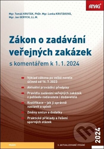Kniha: Zákon o zadávání veřejných zakázek (Jan Gerych, Lenka Krutáková a Tomáš Kruták). ANAG, 2024 Kniha: Zákon o zadávání veřejných zakázek (Jan Gerych, Lenka Krutáková a Tomáš Kruták). ANAG, 2024
