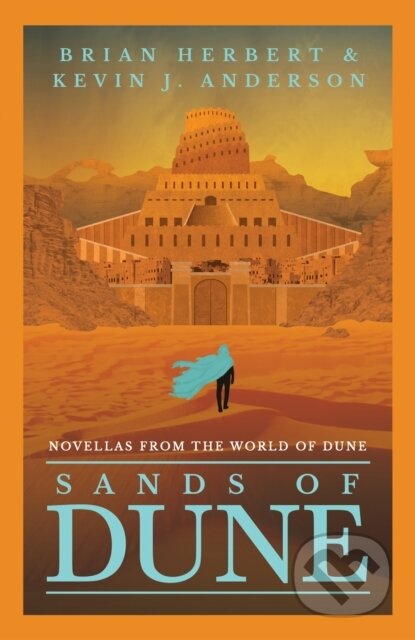 Kniha: Sands of Dune (Brian Herbert a Kevin J. Anderson). Gollancz, 2024 Kniha: Sands of Dune (Brian Herbert a Kevin J. Anderson). Gollancz, 2024