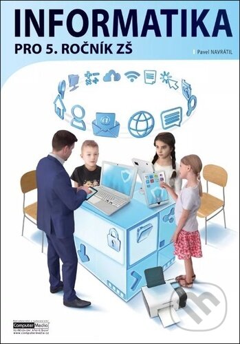 Kniha: Informatika pro 5. ročník ZŠ (Pavel Navrátil). Computer Media, 2024 Kniha: Informatika pro 5. ročník ZŠ (Pavel Navrátil). Computer Media, 2024