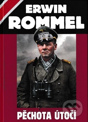 Kniha: Pěchota útočí (Erwin Rommel). Carius, 2023 Kniha: Pěchota útočí (Erwin Rommel). Carius, 2023