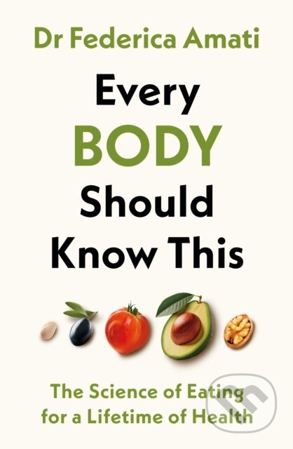 Kniha: Every Body Should Know This (Federica Amati). Michael Joseph, 2024 Kniha: Every Body Should Know This (Federica Amati). Michael Joseph, 2024