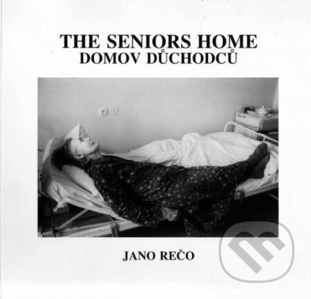 Kniha: The Seniors Home/ Domov důchodců (Jano Rečo). , 1999 Kniha: The Seniors Home/ Domov důchodců (Jano Rečo). , 1999