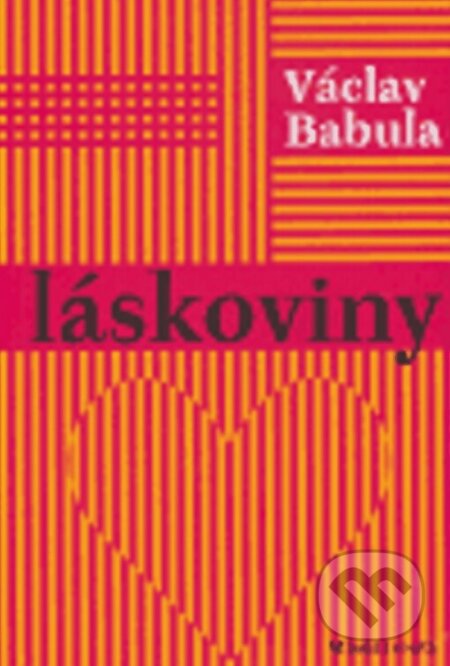 Kniha: Láskoviny (Václav Babula). Mladá fronta, 2006 Kniha: Láskoviny (Václav Babula). Mladá fronta, 2006