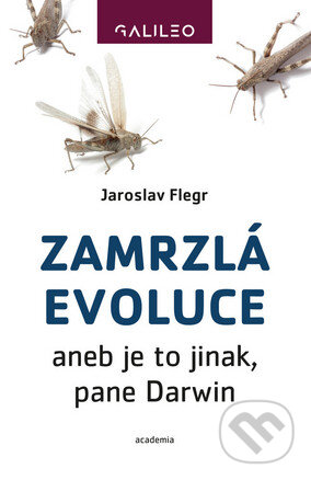 Kniha: Zamrzlá evoluce (Jaroslav Flegr). Academia, 2016 Kniha: Zamrzlá evoluce (Jaroslav Flegr). Academia, 2016