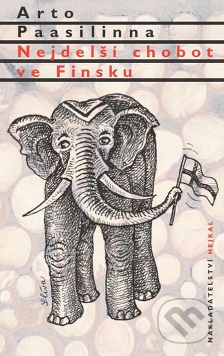 Kniha: Nejdelší chobot ve Finsku (Arto Paasilinna). Hejkal, 2016 Kniha: Nejdelší chobot ve Finsku (Arto Paasilinna). Hejkal, 2016