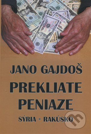 Prekliate peniaze - Jano Gajdoš, Komprint, 2016