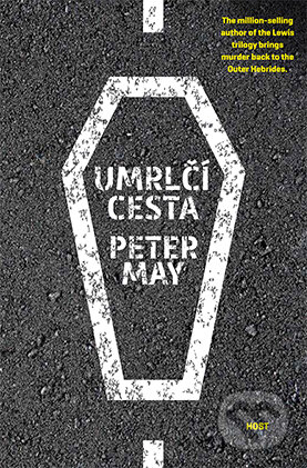 Kniha: Umrlčí cesta (Peter May). Host, 2016 Kniha: Umrlčí cesta (Peter May). Host, 2016