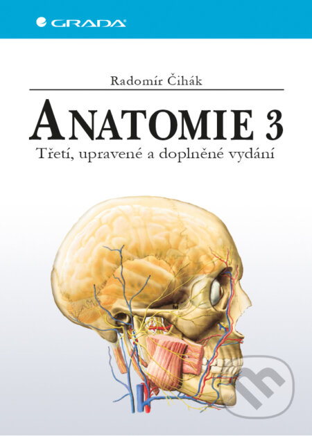 E-kniha: Anatomie 3 (Radomír Čihák). Grada, 2016 E-kniha: Anatomie 3 (Radomír Čihák). Grada, 2016
