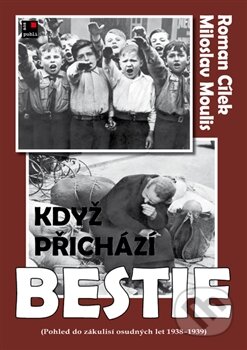 Kniha: Když přichází bestie (Miloslav Moulis a Roman Cílek). AOS Publishing, 2016 Kniha: Když přichází bestie (Miloslav Moulis a Roman Cílek). AOS Publishing, 2016