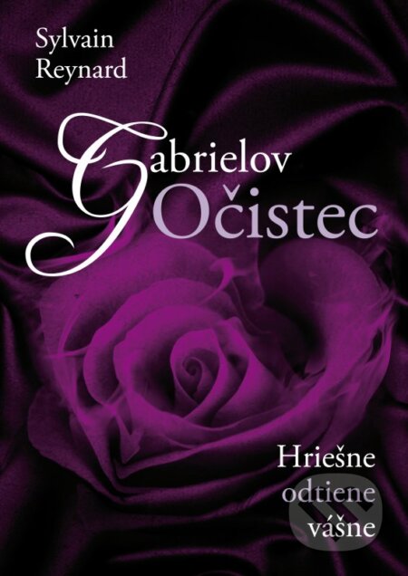Kniha: Gabrielov Očistec (Sylvain Reynard). XYZ, 2016 Kniha: Gabrielov Očistec (Sylvain Reynard). XYZ, 2016