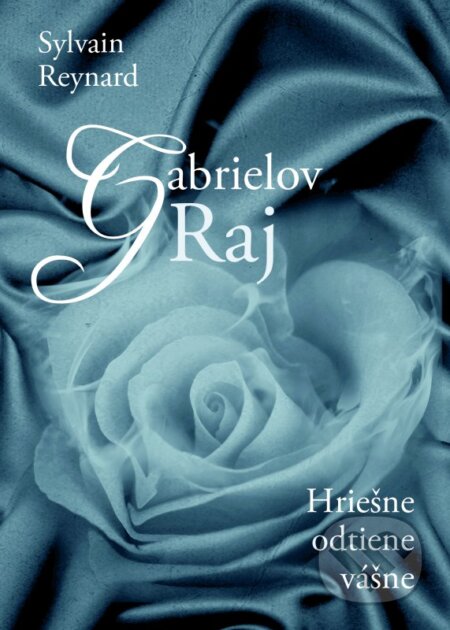 Kniha: Gabrielov raj (Sylvain Reynard). XYZ, 2016 Kniha: Gabrielov raj (Sylvain Reynard). XYZ, 2016