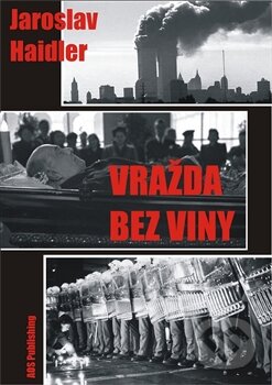 Kniha: Vražda bez viny (Jaroslav Haidler). AOS Publishing, 2016 Kniha: Vražda bez viny (Jaroslav Haidler). AOS Publishing, 2016