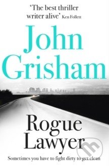 Kniha: Rogue Lawyer (John Grisham). Hodder and Stoughton, 2016 Kniha: Rogue Lawyer (John Grisham). Hodder and Stoughton, 2016
