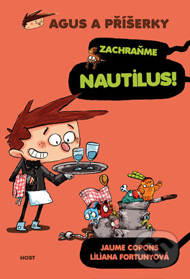 Kniha: Agus a příšerky 2: Zachraňme Nautilus! (Jaume Copons). Host, 2016 Kniha: Agus a příšerky 2: Zachraňme Nautilus! (Jaume Copons). Host, 2016