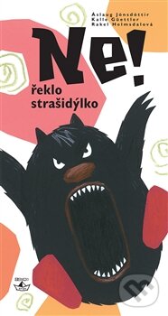 Kniha: Ne! Řeklo strašidýlko (Áslaug Jónsdóttir, Kalle Güettler a Rake Helmsdal). Argo, 2016 Kniha: Ne! Řeklo strašidýlko (Áslaug Jónsdóttir, Kalle Güettler a Rake Helmsdal). Argo, 2016