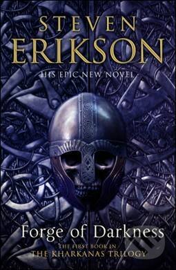 Kniha: Forge of Darkness (Steven Erikson). Bantam Press, 2013 Kniha: Forge of Darkness (Steven Erikson). Bantam Press, 2013