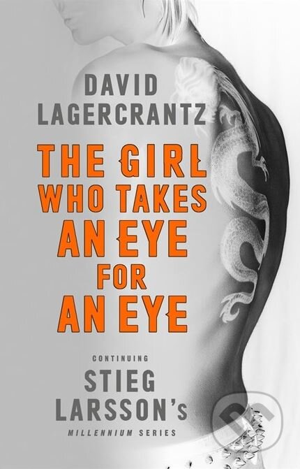 Kniha: The Girl Who Takes an Eye for an Eye (David Lagercrantz). Quercus, 2017 Kniha: The Girl Who Takes an Eye for an Eye (David Lagercrantz). Quercus, 2017