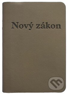 Kniha: Nový zákon (sivohnedý, brožovaný vreckový formát) (Dobrá kniha). Dobrá kniha, 2016 Kniha: Nový zákon (sivohnedý, brožovaný vreckový formát) (Dobrá kniha). Dobrá kniha, 2016