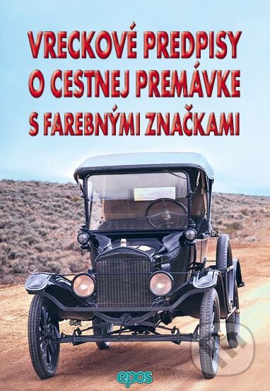 Kniha: Vreckové predpisy o cestnej premávke s farebnými značkami (Epos). Epos, 2016 Kniha: Vreckové predpisy o cestnej premávke s farebnými značkami (Epos). Epos, 2016
