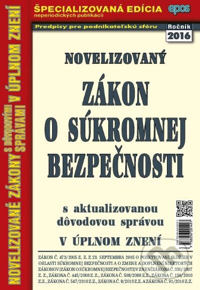 Kniha: Novelizovaný Zákon o súkromnej bezpečnosti (Epos). Epos, 2016 Kniha: Novelizovaný Zákon o súkromnej bezpečnosti (Epos). Epos, 2016