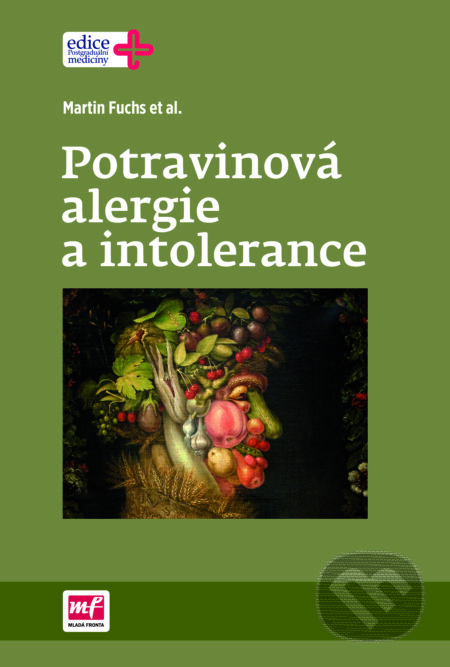 Kniha: Potravinová alergie a intolerance (Martin Fuchs). Mladá fronta, 2016 Kniha: Potravinová alergie a intolerance (Martin Fuchs). Mladá fronta, 2016