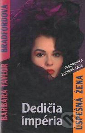 Kniha: Dedičia impéria (4) (Barbara Taylor Bradford). Slovenský spisovateľ, 1994 Kniha: Dedičia impéria (4) (Barbara Taylor Bradford). Slovenský spisovateľ, 1994