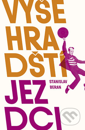Kniha: Vyšehradští jezdci (Stanislav Beran). Host, 2016 Kniha: Vyšehradští jezdci (Stanislav Beran). Host, 2016