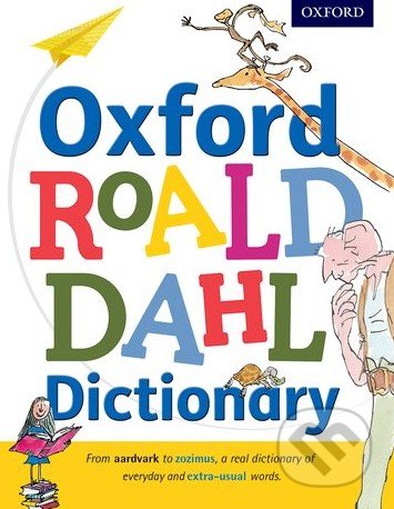 Oxford Roald Dahl Dictionary - Susan Rennie, Quentin Blake, Oxford University Press, 2016