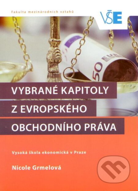 Kniha: Vybrané kapitoly z evropského obchodného práva (Nicole Grmelová). Oeconomica, 2016 Kniha: Vybrané kapitoly z evropského obchodného práva (Nicole Grmelová). Oeconomica, 2016