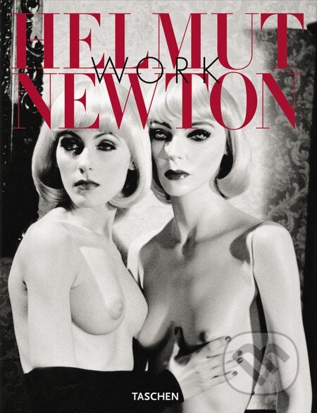 Kniha: Helmut Newton – Work (český jazyk) (Manfred Heiting). Slovart CZ, 2016 Kniha: Helmut Newton – Work (český jazyk) (Manfred Heiting). Slovart CZ, 2016