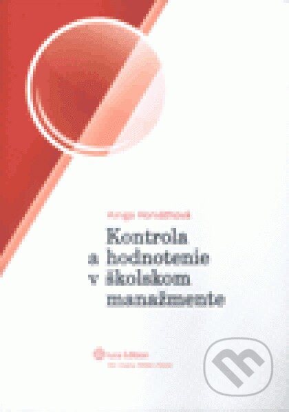 Kniha: Kontrola a hodnotenie v školskom manažmente (Kinga Horváthová). Wolters Kluwer (Iura Edition), 2010 Kniha: Kontrola a hodnotenie v školskom manažmente (Kinga Horváthová). Wolters Kluwer (Iura Edition), 2010