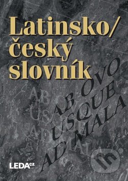 Kniha: Latinsko-český slovník (Leda). Leda, 2016 Kniha: Latinsko-český slovník (Leda). Leda, 2016