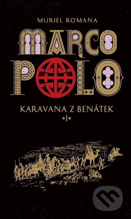 Kniha: Marco Polo I (český jazyk) (Muriel Romana). Slovart CZ, 2016 Kniha: Marco Polo I (český jazyk) (Muriel Romana). Slovart CZ, 2016