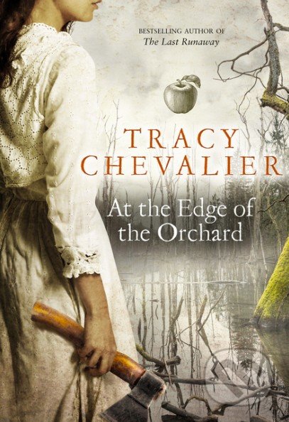Kniha: At the Edge of the Orchard (Tracy Chevalier). HarperCollins, 2016 Kniha: At the Edge of the Orchard (Tracy Chevalier). HarperCollins, 2016