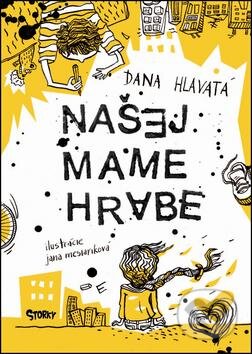 Kniha: Našej mame hrabe (Dana Hlavatá). Trio Publishing, 2016 Kniha: Našej mame hrabe (Dana Hlavatá). Trio Publishing, 2016
