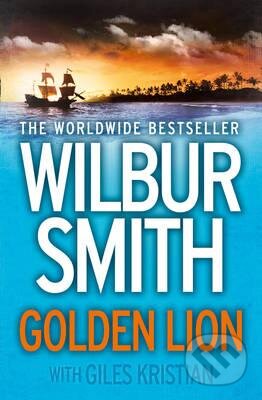 Kniha: Golden Lion (Giles Kristian a Wilbur Smith). HarperCollins, 2016 Kniha: Golden Lion (Giles Kristian a Wilbur Smith). HarperCollins, 2016