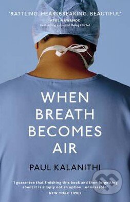 Kniha: When Breath Becomes Air (Paul Kalanithi). Vintage, 2016 Kniha: When Breath Becomes Air (Paul Kalanithi). Vintage, 2016
