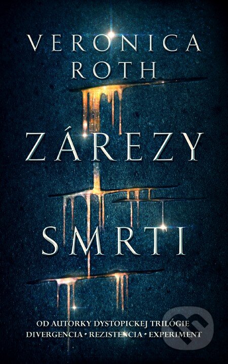 Kniha: Zárezy smrti (Veronica Roth). Slovart, 2017 Kniha: Zárezy smrti (Veronica Roth). Slovart, 2017